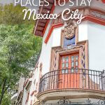 11 Dreamy and Safe Places to Stay in Mexico City