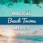 Magical Beach Towns in Mexico