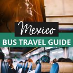 If you're dreaming of backpacking through Mexico, bus travel is a great way to see more and spend less. Click through to learn all the ins and outs of bus travel in Mexico. #mexico #mexicotravel #budgettravel #backpacking #backpackingmexico #travel #traveltips