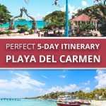 The Perfect 5 Day Playa del Carmen Itinerary