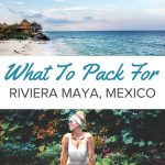 What to Pack For Riviera Maya, Mexico - No more stressing over what to pack for Mexico, stop! This packing list covers everything you need to pack for your trip to the Riviera Maya. #mexicotravel #visitmexico #mexico #packing #rivieramaya