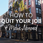 Everything you've ever needed to know about quitting your job and moving to a new country. This is everything I wish I'd done to prepare myself when I moved! #moveabroad #liveabroad #expatlife #locationindependent #travel