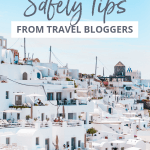 Female travel bloggers share their best safety tips for solo female travelers. Wherever you are in the world, these solo travel safety tips will keep you safe and sound. #solotravel #femaletravel #safety #travelsafety #traveltips